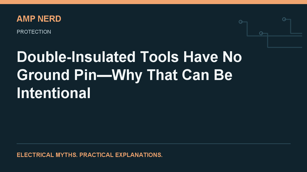 Amp Nerd article cover: double-insulated tool protective construction