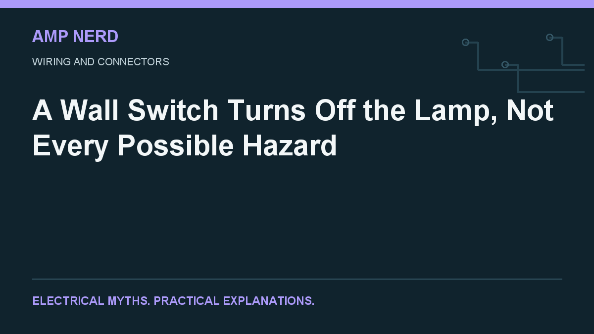 Amp Nerd article cover: wall switch off versus electrical isolation