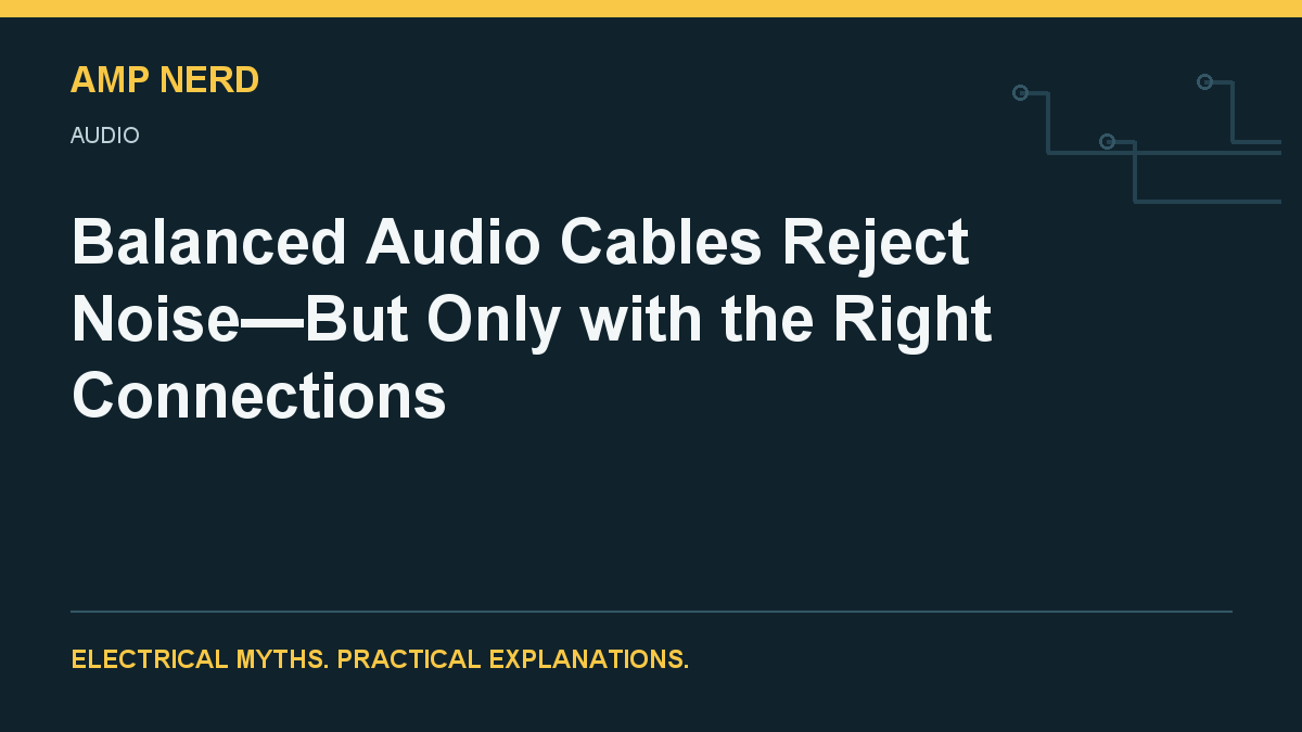 Amp Nerd article cover: balanced audio common-mode noise rejection