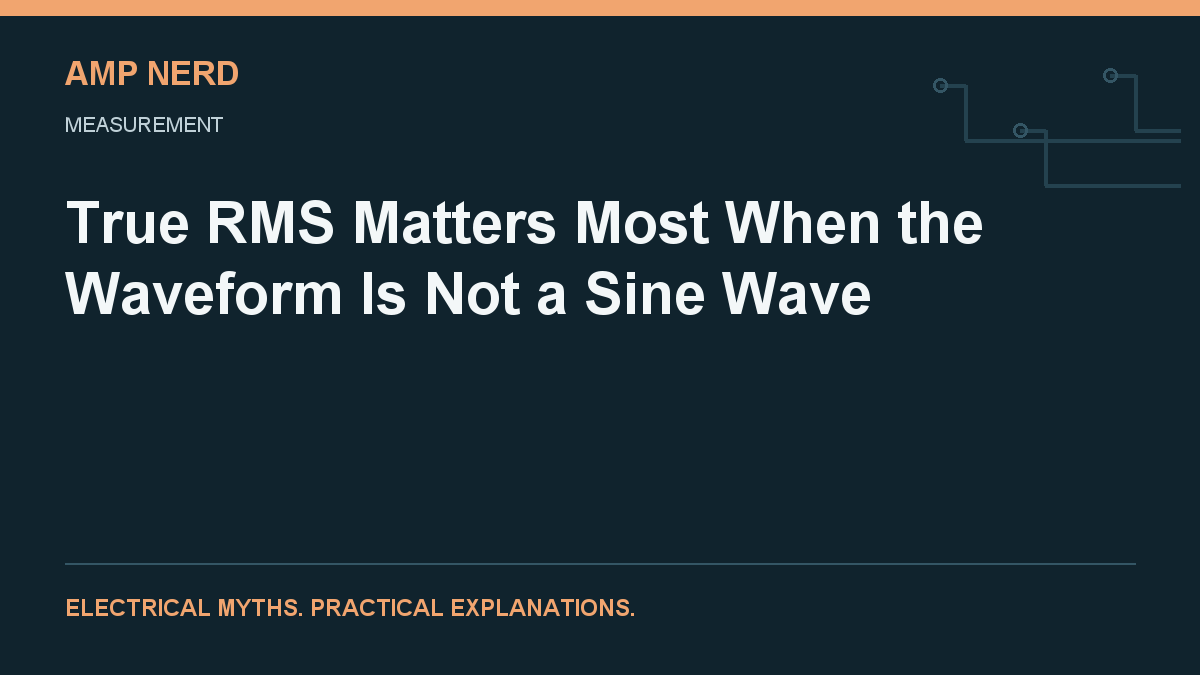 Amp Nerd article cover: True RMS Matters Most When the Waveform Is Not a Sine Wave