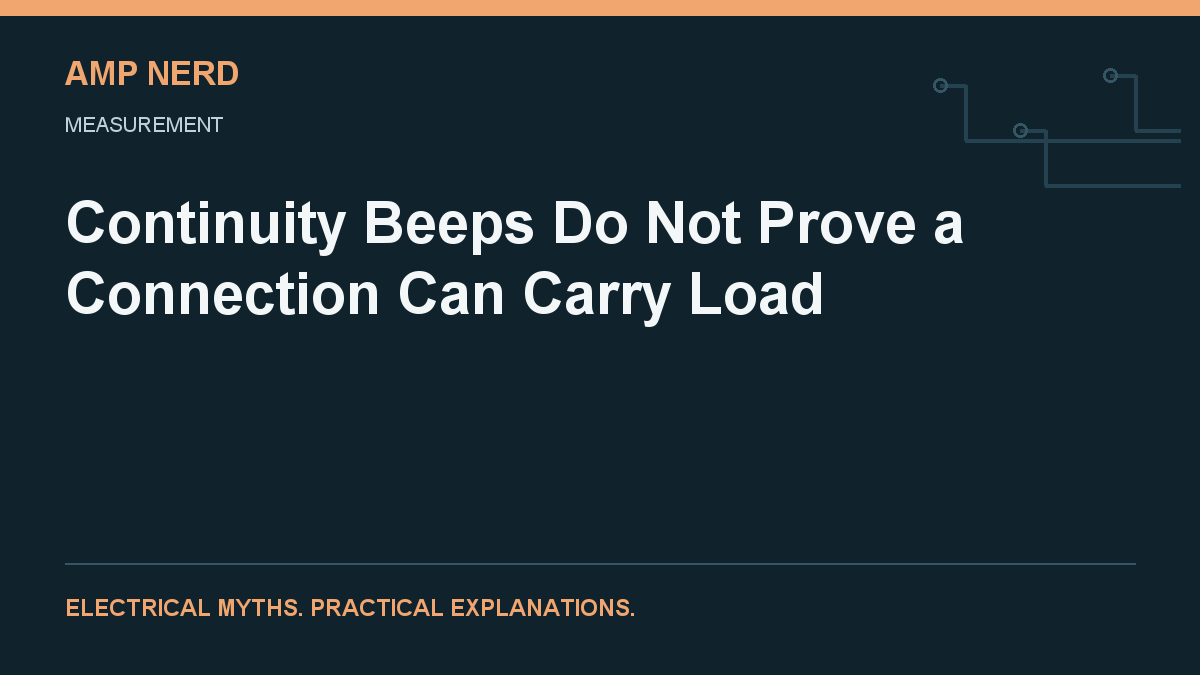Amp Nerd article cover: Continuity Beeps Do Not Prove a Connection Can Carry Load