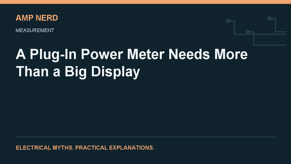 Amp Nerd article cover: A Plug-In Power Meter Needs More Than a Big Display