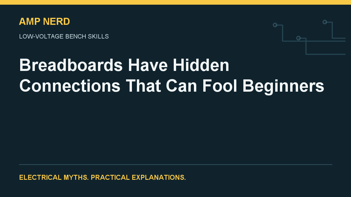 Amp Nerd article cover: Breadboards Have Hidden Connections That Can Fool Beginners