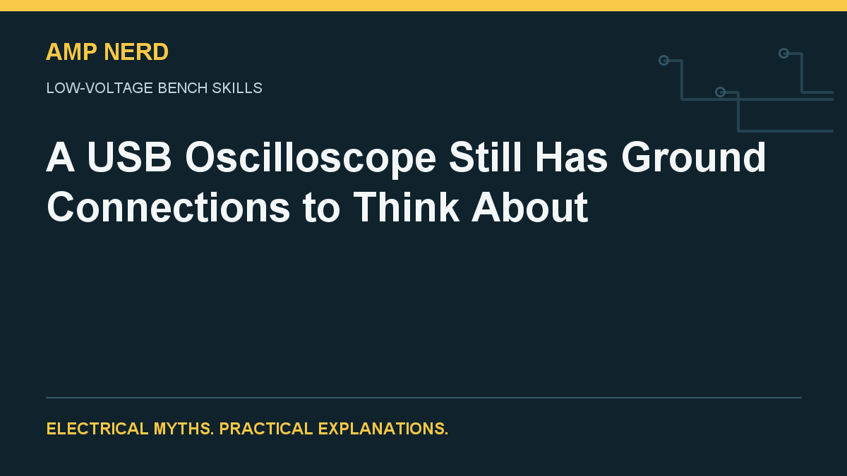 Amp Nerd article cover: A USB Oscilloscope Still Has Ground Connections to Think About
