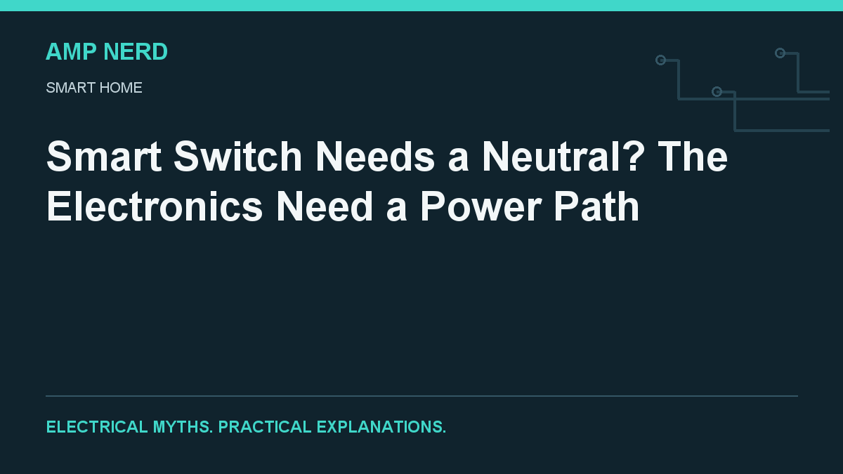 Amp Nerd article cover: Smart Switch Needs a Neutral? The Electronics Need a Power Path