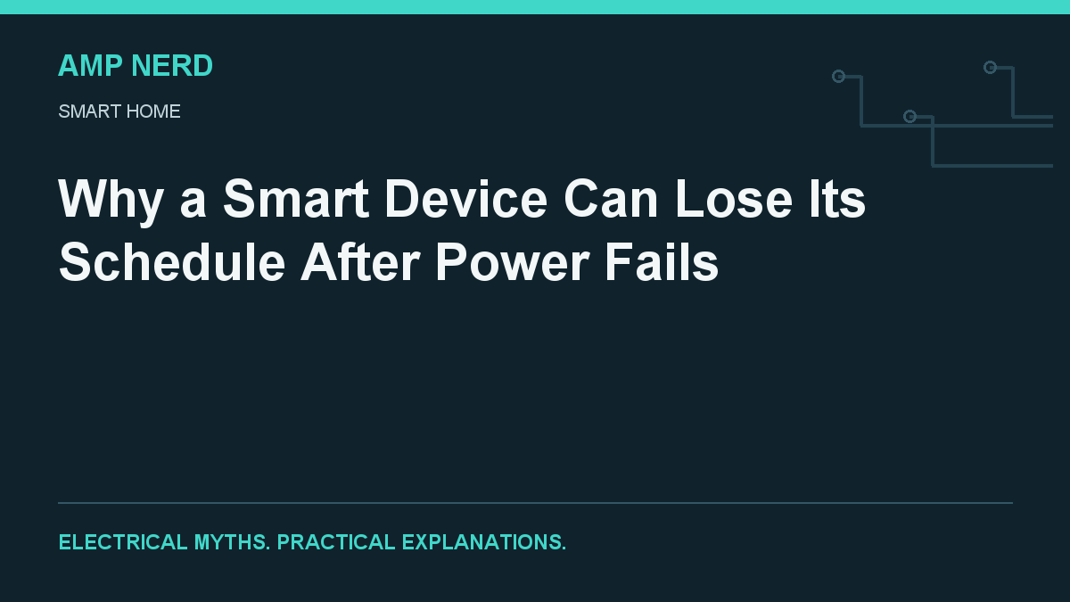 Amp Nerd article cover: Why a Smart Device Can Lose Its Schedule After Power Fails