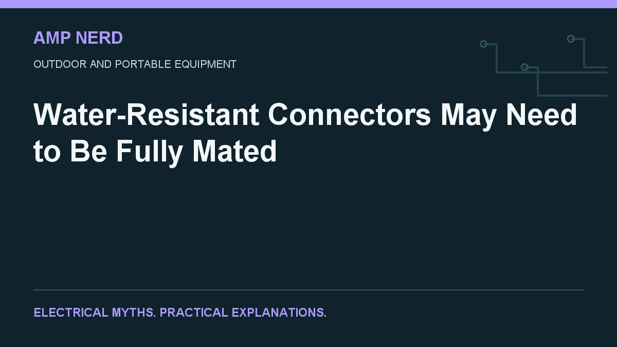 Amp Nerd article cover: Water-Resistant Connectors May Need to Be Fully Mated