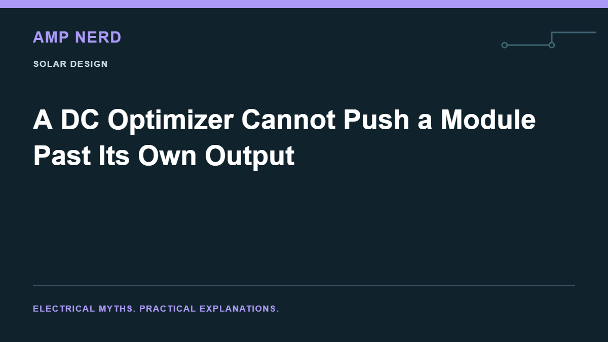 Amp Nerd article cover: A DC Optimizer Cannot Push a Module Past Its Own Output