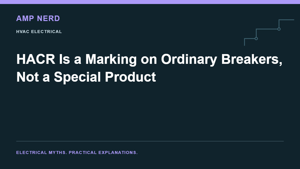 Amp Nerd article cover: HACR Is a Marking on Ordinary Breakers, Not a Special Product