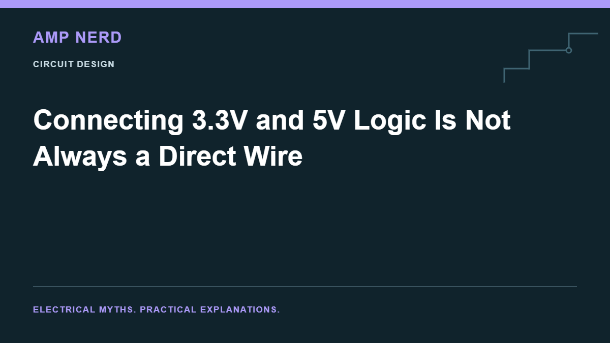 Amp Nerd article cover: Connecting 3.3V and 5V Logic Is Not Always a Direct Wire