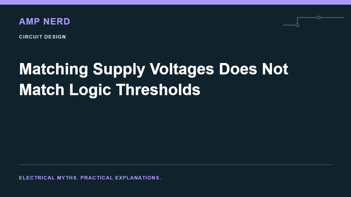 Amp Nerd article cover: Matching Supply Voltages Does Not Match Logic Thresholds