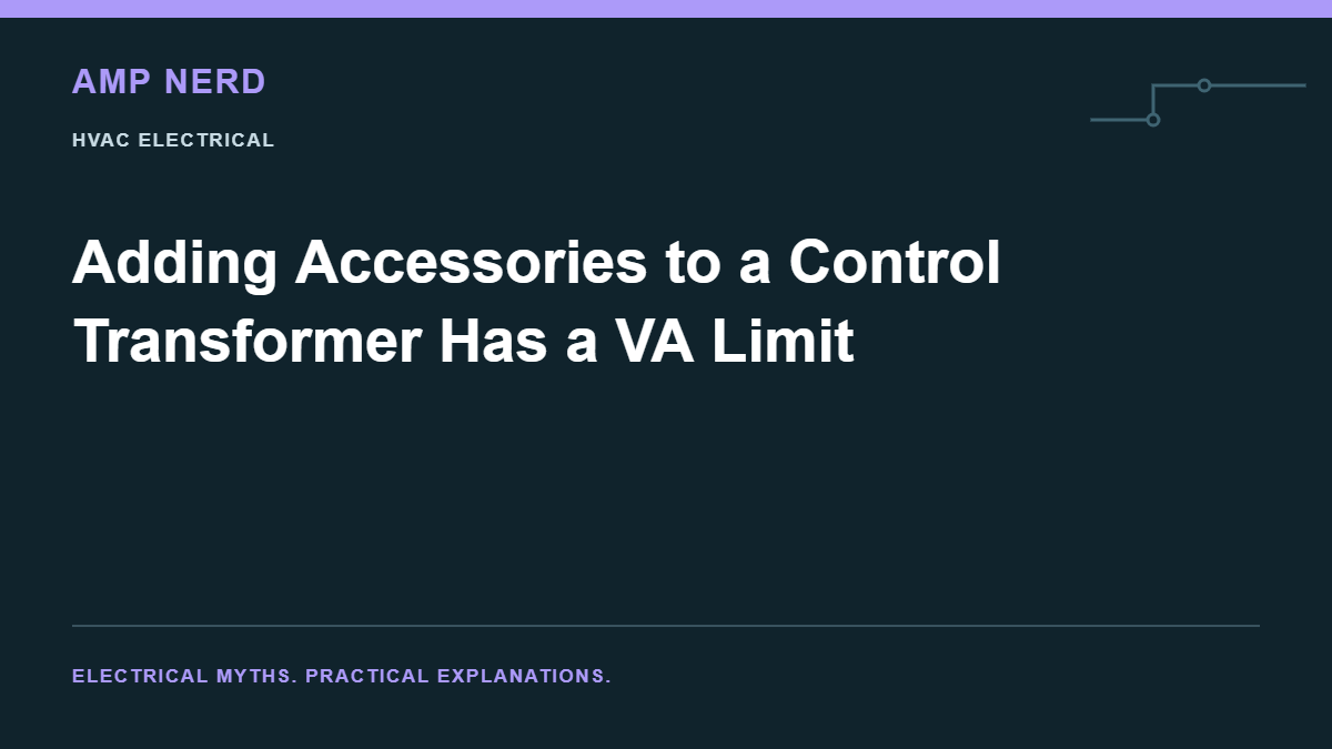 Amp Nerd article cover: Adding Accessories to a Control Transformer Has a VA Limit