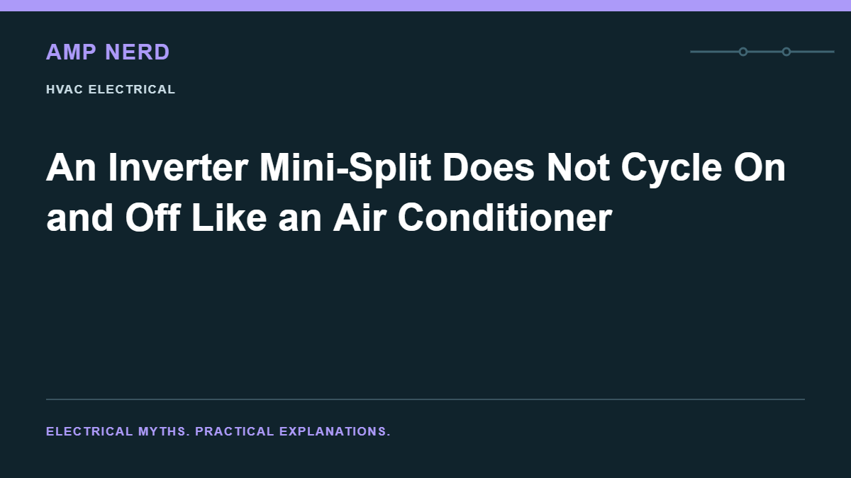 Amp Nerd article cover: An Inverter Mini-Split Does Not Cycle On and Off Like an Air Conditioner