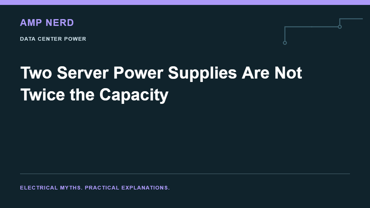 Amp Nerd article cover: Two Server Power Supplies Are Not Twice the Capacity