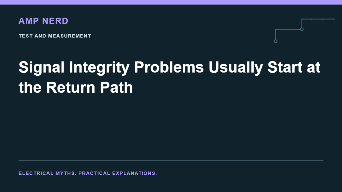 Amp Nerd article cover: Signal Integrity Problems Usually Start at the Return Path