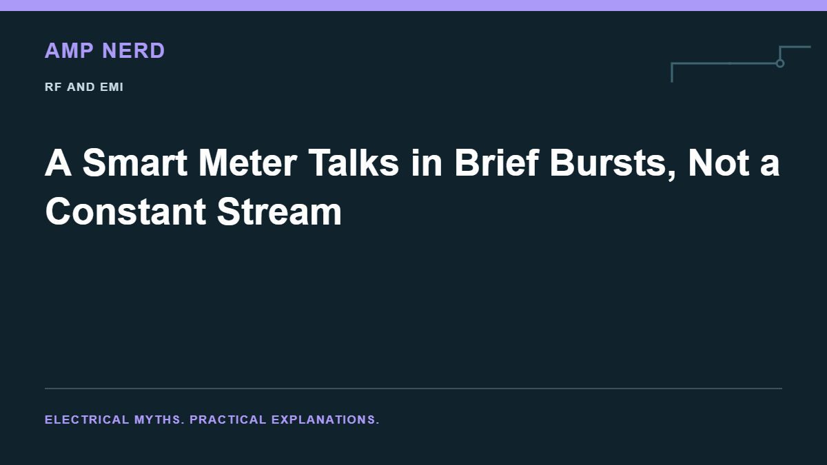 Amp Nerd article cover: A Smart Meter Talks in Brief Bursts, Not a Constant Stream